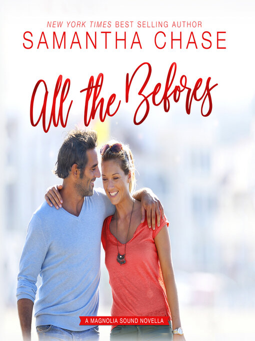 Title details for All the Befores by Samantha Chase - Available
